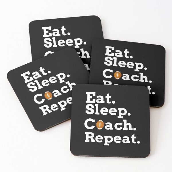 Item preview, Eat. Sleep. Coach Football. Repeat. designed and sold by JoshShafley.