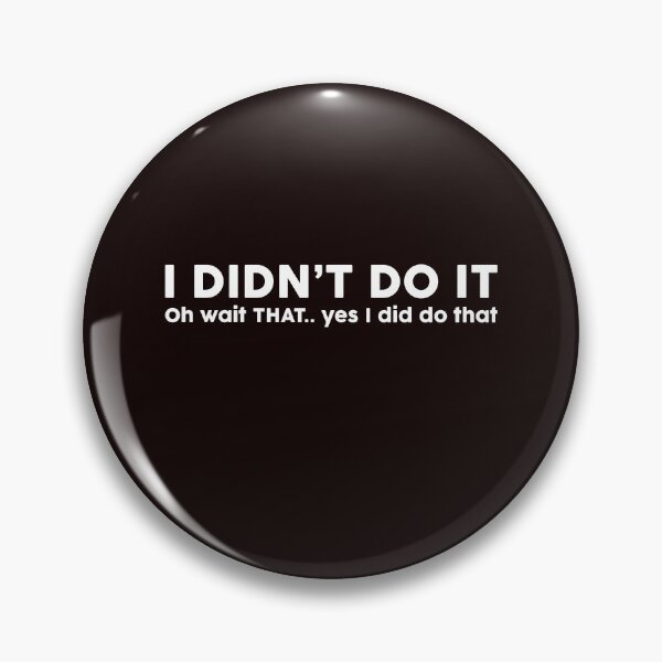 Item preview, I DIDN'T DO IT designed and sold by teemaker24.