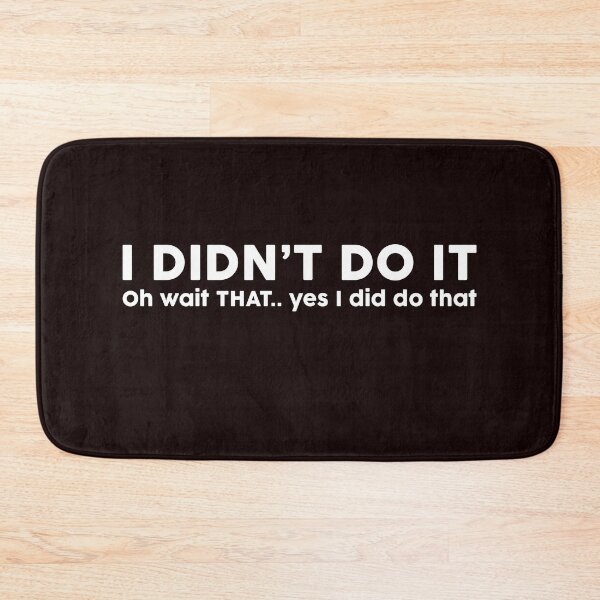 Item preview, I DIDN'T DO IT designed and sold by teemaker24.
