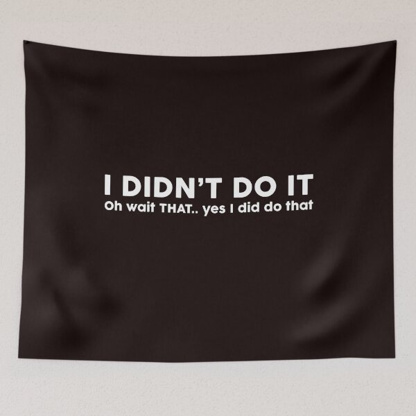 Item preview, I DIDN'T DO IT designed and sold by teemaker24.