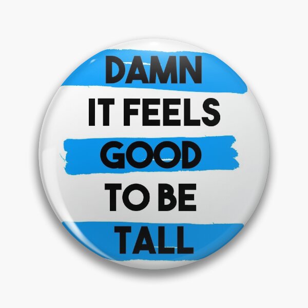Item preview, Damn it feels good to be tall - blue designed and sold by InkLove.
