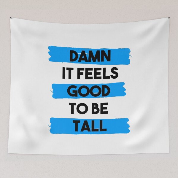 Item preview, Damn it feels good to be tall - blue designed and sold by InkLove.
