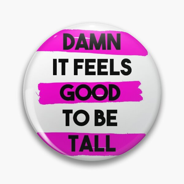 Item preview, Damn it feels good to be tall - pink designed and sold by InkLove.