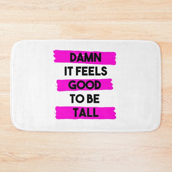 Item preview, Damn it feels good to be tall - pink designed and sold by InkLove.