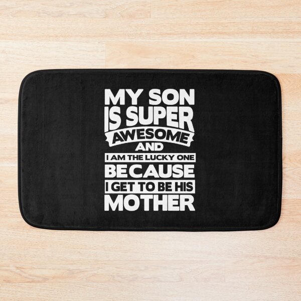 Item preview, My Son is super awesome and I am the lucky one because I get to be his Mother designed and sold by Style2Vie.