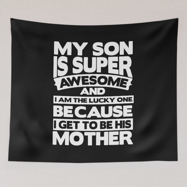 Item preview, My Son is super awesome and I am the lucky one because I get to be his Mother designed and sold by Style2Vie.