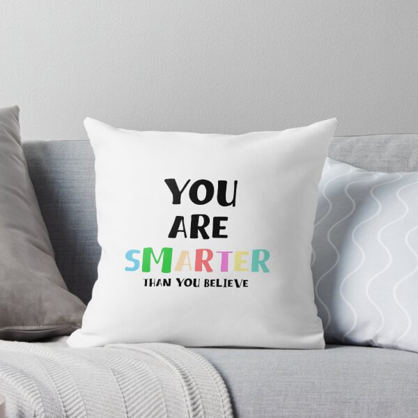 Item preview, You Are Smarter Than You Believe Quote Art Design designed and sold by vividpixelusa.