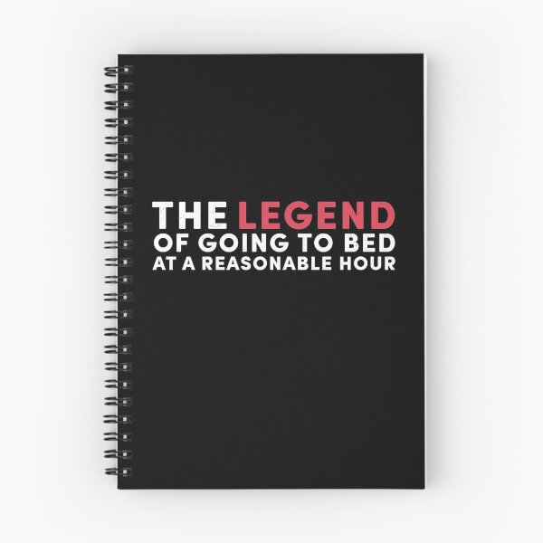 Item preview, The Legend Of Going to BED at a Reasonable Hour designed and sold by valeta5.
