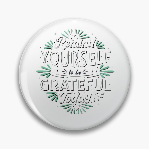 Item preview, Remind Yourself to Be Grateful Today designed and sold by 2411.