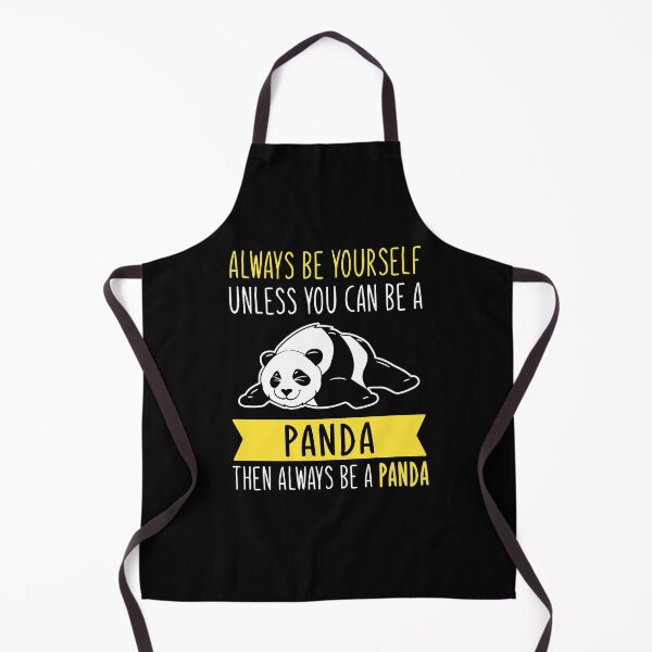 Item preview, Always Be Yourself Unless You Can Be A Panda Then Always Be A Panda designed and sold by TeeDesignsStore.