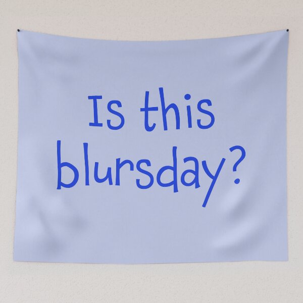 Item preview, Is This Blursday? designed and sold by Whoopsidoodle.
