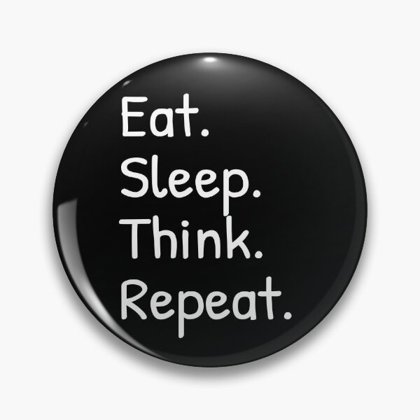 Item preview, Eat Sleep Think Repeat Funny  designed and sold by Islanr.