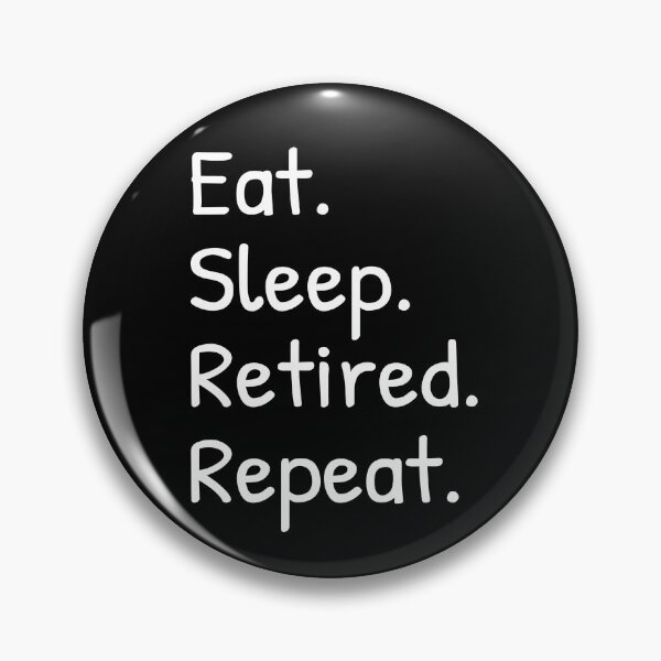 Item preview, Eat Sleep Retired Repeat Funny  designed and sold by Islanr.