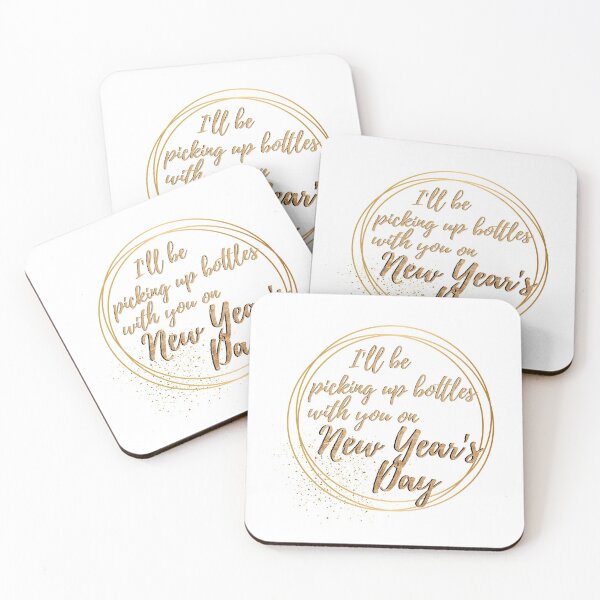 Item preview, i'll be picking up bottles with you on new year's day designed and sold by lovely-lyrics.