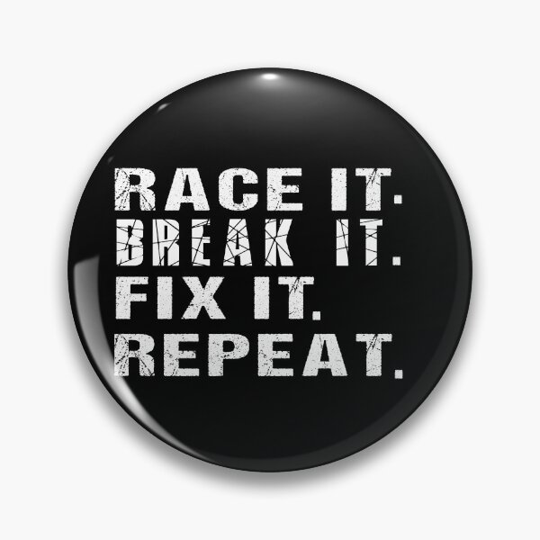Item preview, Race it break it fix it repeat blacknwhite  designed and sold by Artysneak.