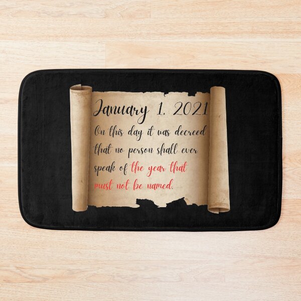 Item preview, January 1, 2021: On this day it was decreed that no person shall ever speak of the year that must not be named. designed and sold by mind-illusions.