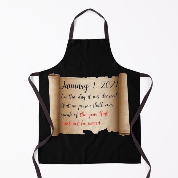 Item preview, January 1, 2021: On this day it was decreed that no person shall ever speak of the year that must not be named. designed and sold by mind-illusions.