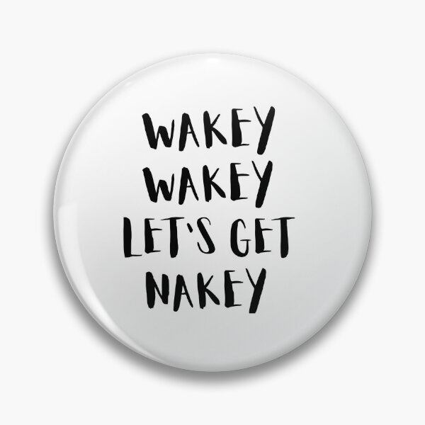 Item preview, Wakey Wakey Let's get Nakey designed and sold by Yasdey Rojas.