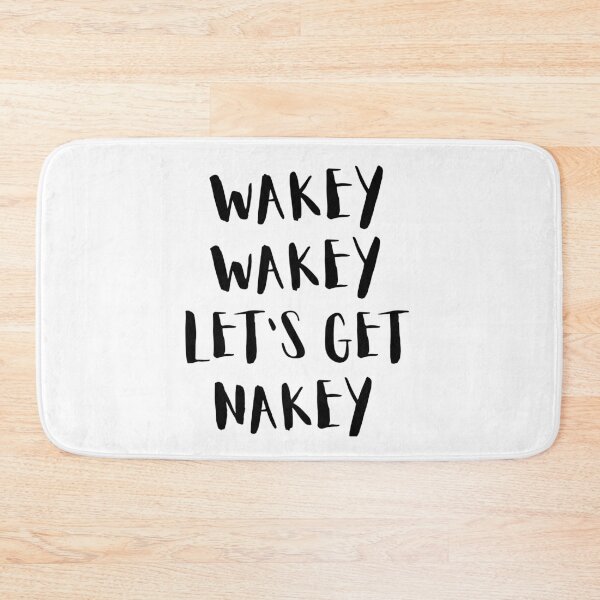 Item preview, Wakey Wakey Let's get Nakey designed and sold by Yasdey Rojas.