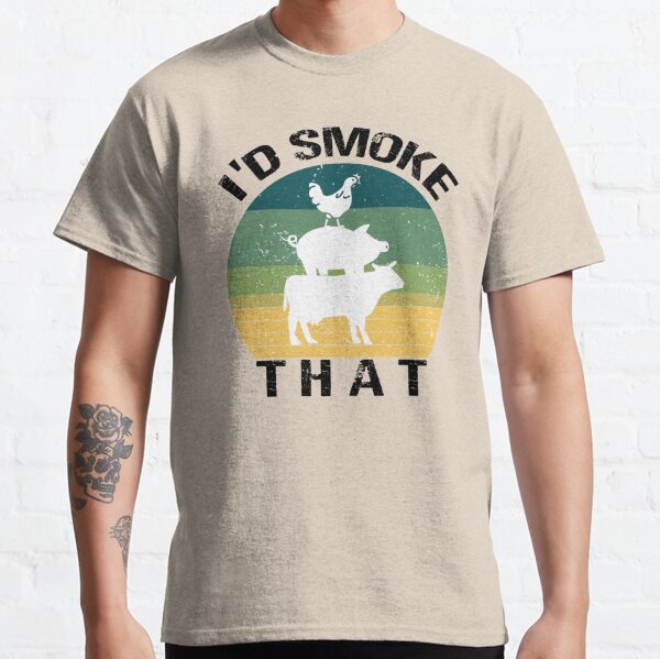 Id Smoke That T-Shirts for Sale | Redbubble