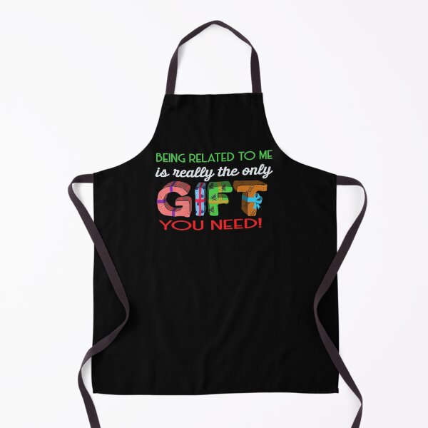 Item preview, Being Related To Me Is The Only Gift You Need Funny Xmas Slogan designed and sold by tommulliner.