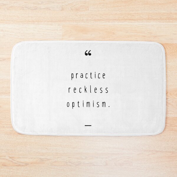 Item preview, Practice Reckless Optimism Typography designed and sold by LoonyLion.