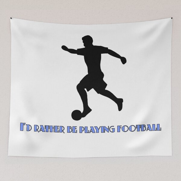 Item preview, I’d rather be playing football designed and sold by Sian Harris.