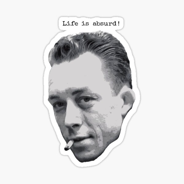 Albert Camus ~ Life is absurd (dark text for light products) Sticker