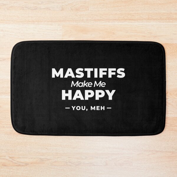 Item preview, Mastiffs Make Me Happy, You Meh   designed and sold by Guarddogdrive.