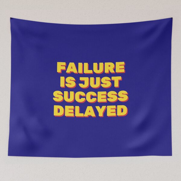 Item preview, Failure is Just Success Delayed designed and sold by Wise-Words-4U.