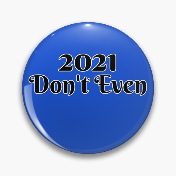 Item preview, Funny 2021 Don't Even designed and sold by Willyboy16.