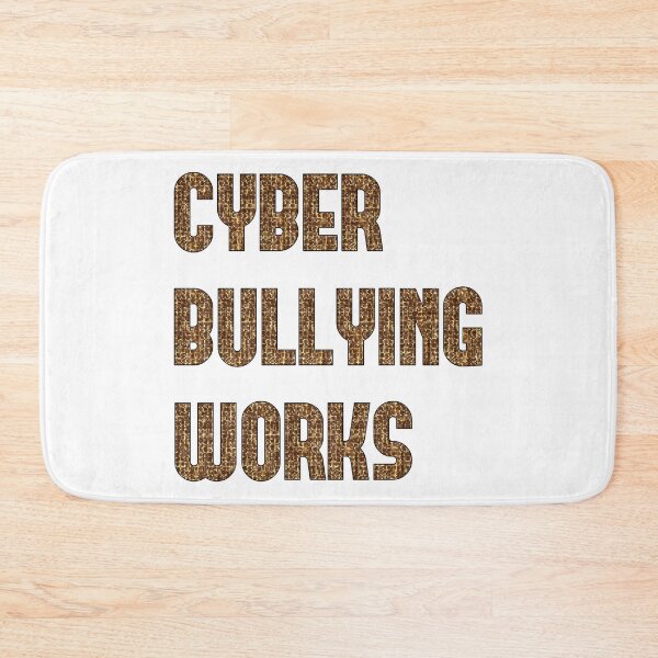 Item preview, Cyber Bullying Works designed and sold by Doug3P0.