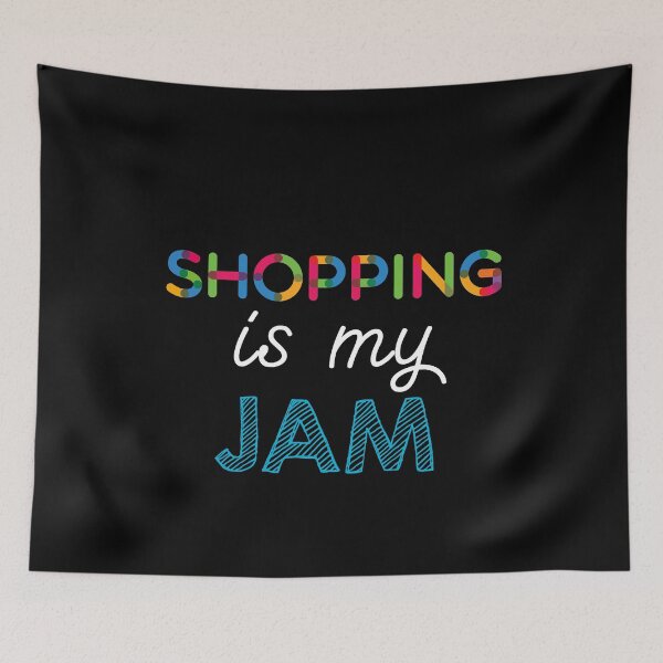 Item preview, Shopping is my Jam. Funny Shopping Design designed and sold by Custom365.