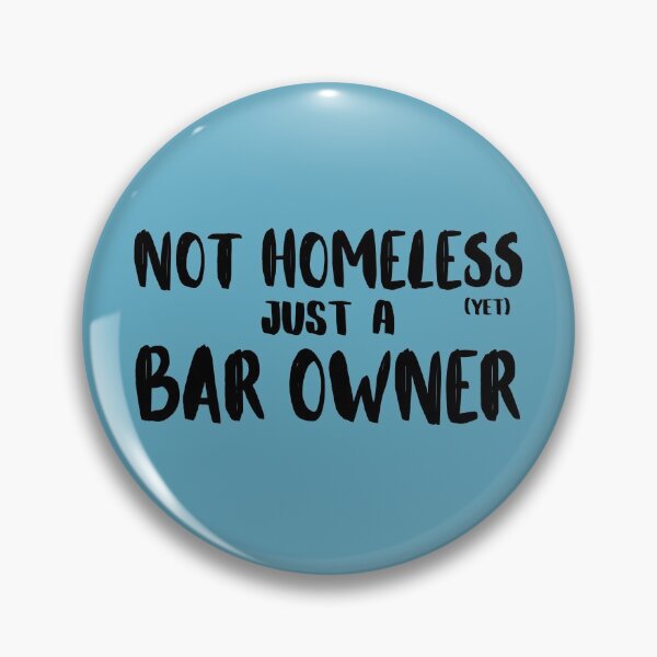 Item preview, NOT HOMELESS Just A BAR OWNER designed and sold by MixedBagMerch.
