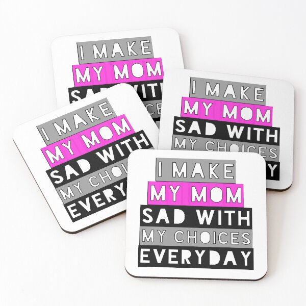 Item preview, I Make My Mom Sad With My Choices designed and sold by Fatimalak.