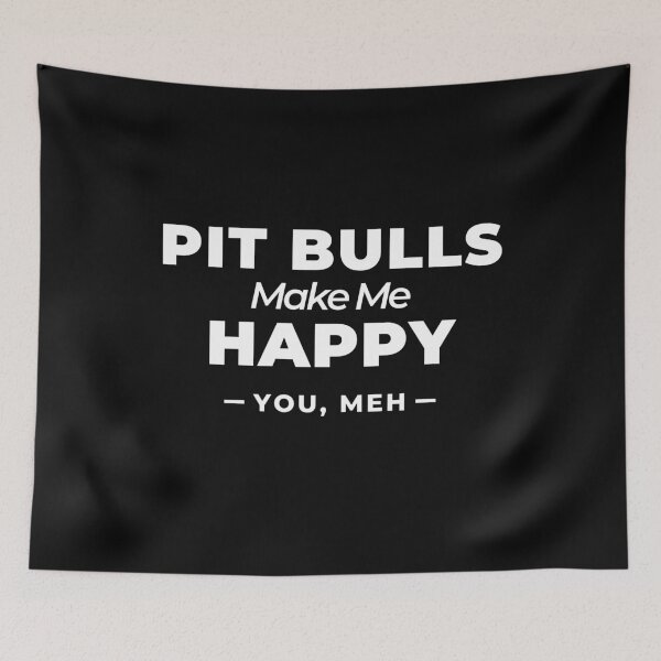 Item preview, Pit Bulls Make Me Happy, You Meh   designed and sold by Guarddogdrive.