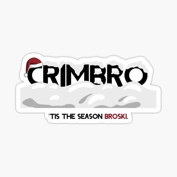 Crimbro, Tis the Season Broski Sticker