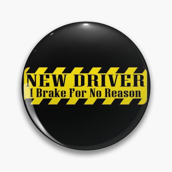 Item preview, new driver i brake for no reason designed and sold by PUNCH ME IN SHOP.