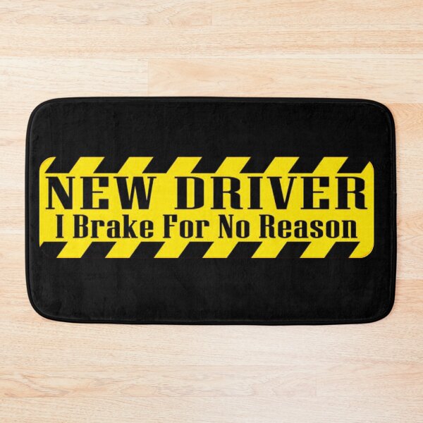 Item preview, new driver i brake for no reason designed and sold by PUNCH ME IN SHOP.