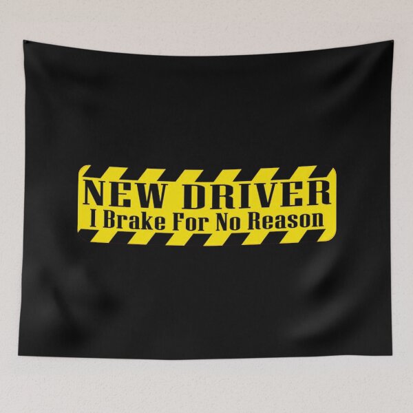 Item preview, new driver i brake for no reason designed and sold by PUNCH ME IN SHOP.