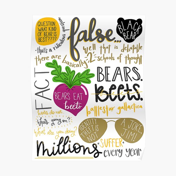 "Bears, Beets, Battlestar Galactica The Office Script" Poster for Sale by pdaniels Redbubble