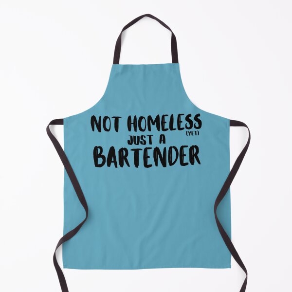 Item preview, NOT HOMELESS Just A BARTENDER designed and sold by MixedBagMerch.
