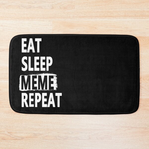 Item preview, Eat Sleep Meme Repeat designed and sold by Original Cheddar.