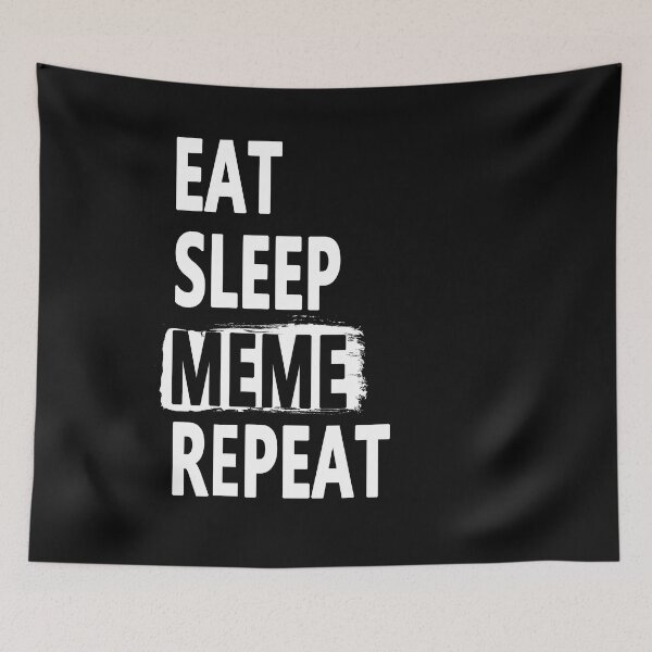 Item preview, Eat Sleep Meme Repeat designed and sold by Original Cheddar.