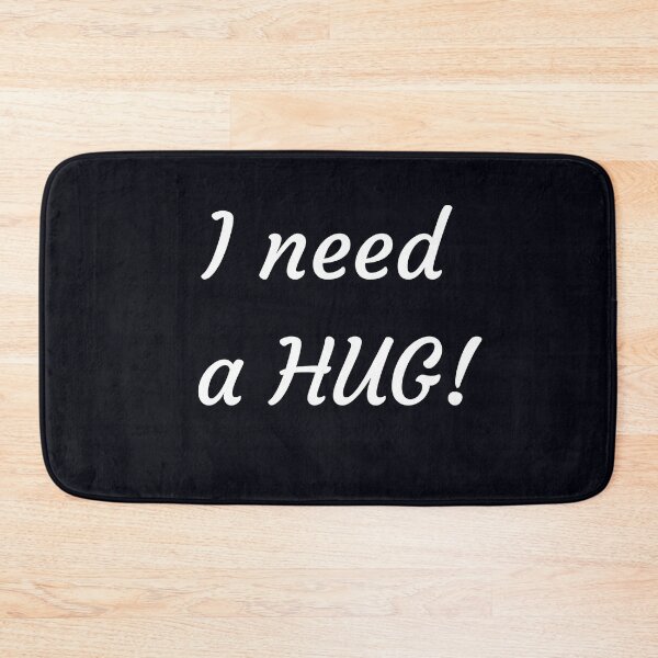 Item preview, "I Need A HUG!"  . . . . Tell those you love that you're feeling a little down, and need a hug to lift you up. designed and sold by JoelsCorner.