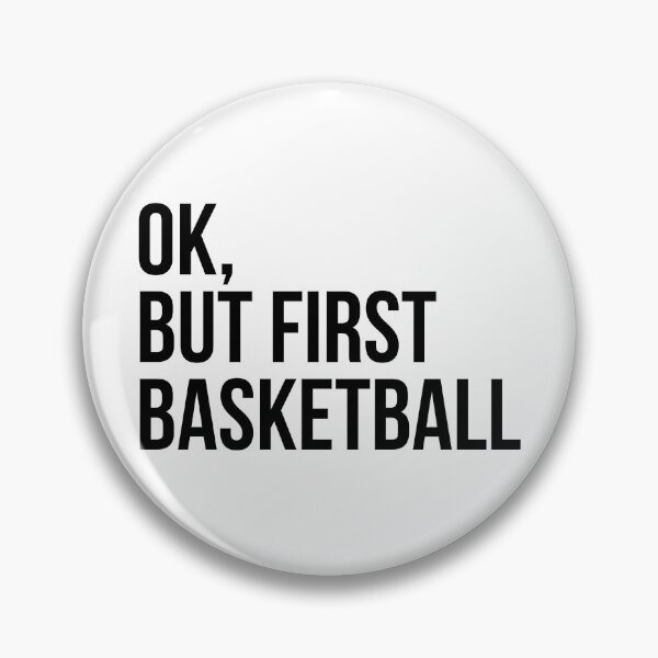 Item preview, BUT FIRST BASKETBALL designed and sold by MadEDesigns.