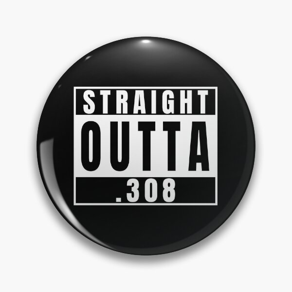 Item preview, Straight Outta .308 Ammo | Guns | 2nd Amendment designed and sold by JBDeszigns.