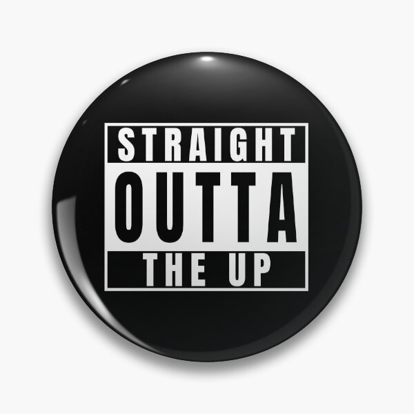 Item preview, Straight Outta The UP | Upper Peninsula Michigan designed and sold by JBDeszigns.
