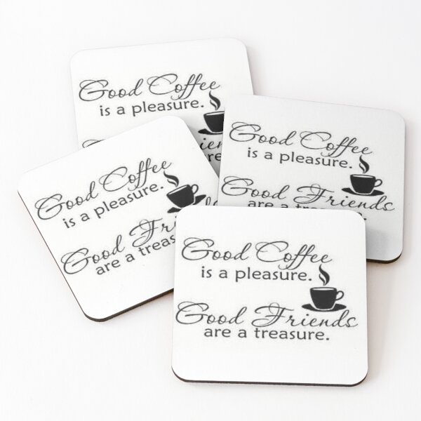 Item preview, Good Coffee Is a Pleasure, Good Friends Are A Treasure. designed and sold by lduke47.