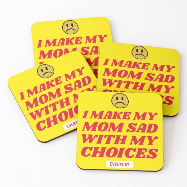 Item preview, I Make My Mom Sad With My Choices Everyday designed and sold by Lolas-Creations.